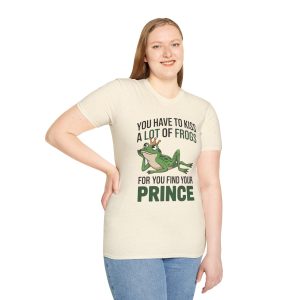 You Have to Kiss a Lot of Frogs T-Shirt — Funny Princess/Prince Frog Graphic Tee